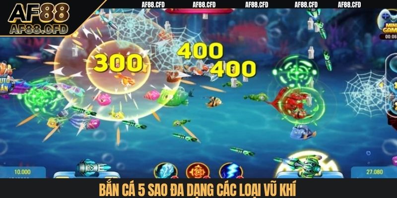 Bắn Cá 5 Sao đa dạng các loại vũ khí
