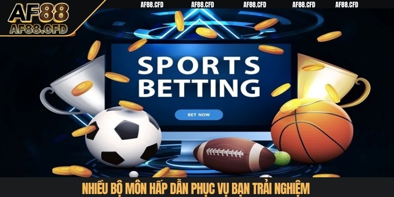 Nhiều bộ môn hấp dẫn phục vụ bạn trải nghiệm